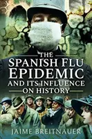 La epidemia de gripe española y su influencia en la historia - The Spanish Flu Epidemic and Its Influence on History