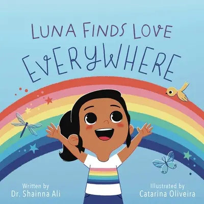 Luna encuentra el amor en todas partes: Un libro de amor propio para niños - Luna Finds Love Everywhere: A Self-Love Book for Kids