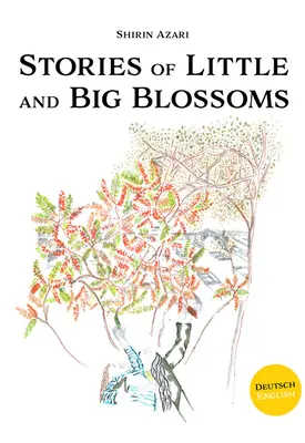 Shirin Azari: Historias de pequeñas y grandes flores - Shirin Azari: Stories of Little and Big Blossoms