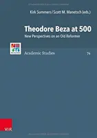 Theodore Beza at 500: Nuevas perspectivas sobre un viejo reformador - Theodore Beza at 500: New Perspectives on an Old Reformer