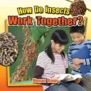 ¿Cómo trabajan juntos los insectos? - How Do Insects Work Together?