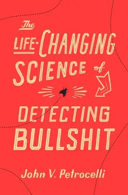 La ciencia de detectar mentiras que cambia la vida - The Life-Changing Science of Detecting Bullshit
