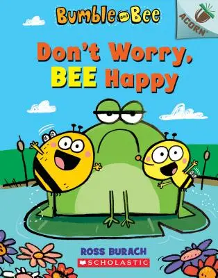 No te preocupes, sé feliz: Un Libro de Bellota (Bumble and Bee #1), 1 - Don't Worry, Bee Happy: An Acorn Book (Bumble and Bee #1), 1