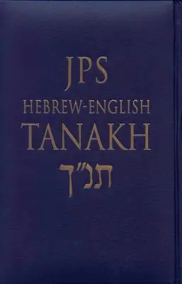 JPS Hebrew-English Tanakh-TK: El texto hebreo completo más antiguo y la renombrada traducción JPS - JPS Hebrew-English Tanakh-TK: Oldest Complete Hebrew Text and the Renowned JPS Translation