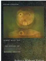 Sujeto sin nación: Robert Musil y la historia de la identidad moderna - Subject Without Nation: Robert Musil and the History of Modern Identity