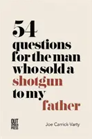 54 preguntas para el hombre que vendió una escopeta a mi padre - 54 Questions for the Man Who Sold a Shotgun to my Father