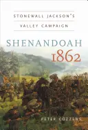 Shenandoah 1862: La Campaña del Valle de Stonewall Jackson - Shenandoah 1862: Stonewall Jackson's Valley Campaign