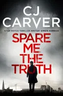 Spare Me the Truth - Un thriller explosivo de alto octanaje - Spare Me the Truth - An explosive, high octane thriller