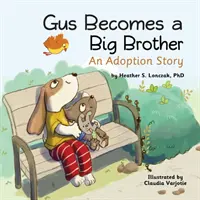 Gus se convierte en hermano mayor: Una historia de adopción - Gus Becomes a Big Brother: An Adoption Story