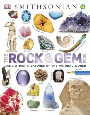 El Libro de las Rocas y las Gemas: Y Otros Tesoros del Mundo Natural - The Rock and Gem Book: And Other Treasures of the Natural World