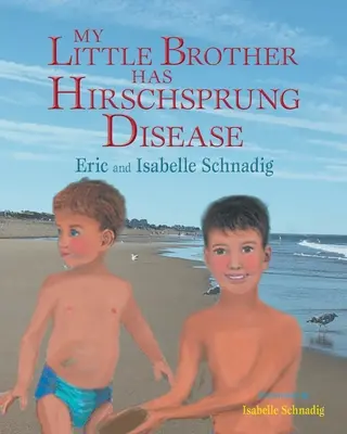 Mi hermano pequeño tiene la enfermedad de Hirschsprung - My Little Brother has Hirschsprung Disease