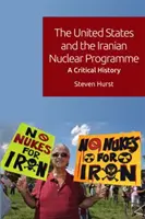 Estados Unidos y el programa nuclear iraní: Una historia crítica - The United States and the Iranian Nuclear Programme: A Critical History