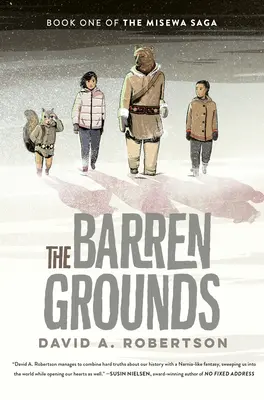 La tierra estéril: La Saga Misewa, Libro Uno - The Barren Grounds: The Misewa Saga, Book One