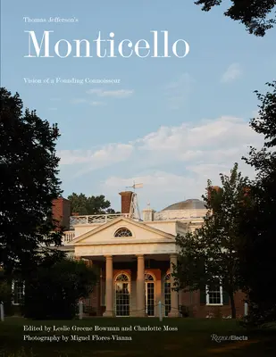 Thomas Jefferson en Monticello: Arquitectura, paisaje, colecciones, libros, comida y vino - Thomas Jefferson at Monticello: Architecture, Landscape, Collections, Books, Food, Wine