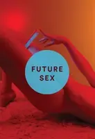 Sexo en el futuro - Future Sex