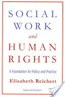 Trabajo social y derechos humanos: Una base para la política y la práctica - Social Work and Human Rights: A Foundation for Policy and Practice