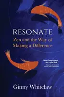 Resonar: El zen y la forma de marcar la diferencia - Resonate: Zen and the Way of Making a Difference