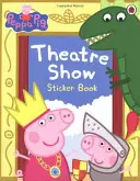 Peppa Pig: Libro de pegatinas del teatro - Peppa Pig: Theatre Show Sticker Book