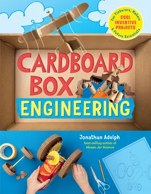 Ingeniería con cajas de cartón: Proyectos geniales e ingeniosos para manitas, fabricantes y futuros científicos - Cardboard Box Engineering: Cool, Inventive Projects for Tinkerers, Makers & Future Scientists