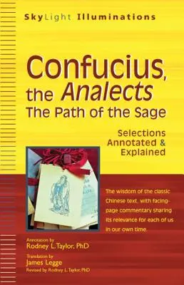 Confucio, las Analectas: El camino del sabio - Selecciones comentadas y explicadas - Confucius, the Analects: The Path of the Sage--Selections Annotated & Explained