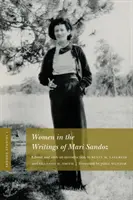 Estudios Sandoz, volumen 1: La mujer en los escritos de Mari Sandoz - Sandoz Studies, Volume 1: Women in the Writings of Mari Sandoz