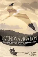 Psiconavegación: Técnicas para viajar más allá del tiempo - Psychonavigation: Techniques for Travel Beyond Time