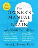 El Manual del Propietario para el Cerebro (4ª Edición): La guía definitiva para alcanzar el máximo rendimiento mental a cualquier edad - The Owner's Manual for the Brain (4th Edition): The Ultimate Guide to Peak Mental Performance at All Ages