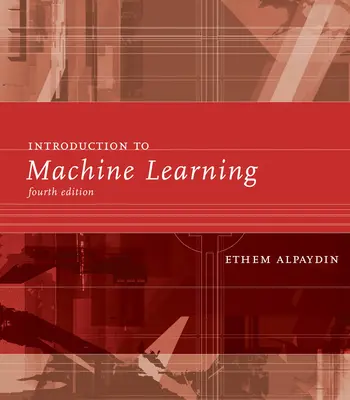 Introducción al aprendizaje automático, cuarta edición - Introduction to Machine Learning, Fourth Edition