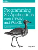 Programación de aplicaciones 3D con HTML5 y WebGL: Animación y visualización 3D para páginas web - Programming 3D Applications with HTML5 and WebGL: 3D Animation and Visualization for Web Pages