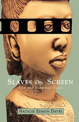 Esclavos en la pantalla: Cine y visión histórica - Slaves on Screen: Film and Historical Vision