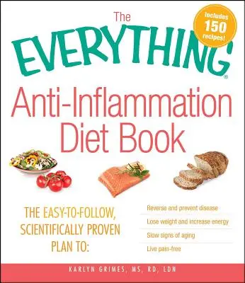 El Libro de la Dieta Anti-Inflamatoria: The Easy-To-Follow, Scientifically-Proven Plan to Reverse and Prevent Disease Lose Weight and Increase Ene - The Everything Anti-Inflammation Diet Book: The Easy-To-Follow, Scientifically-Proven Plan to Reverse and Prevent Disease Lose Weight and Increase Ene