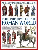 Enciclopedia ilustrada de los uniformes del mundo romano: Un estudio detallado de los ejércitos de Roma y sus enemigos, incluidos los etruscos, sam - An Illustrated Encyclopedia of the Uniforms of the Roman World: A Detailed Study of the Armies of Rome and Their Enemies, Including the Etruscans, Sam