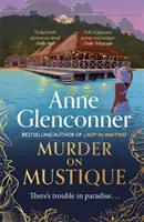 Asesinato en Mustique - de la autora del bestseller La dama de compañía - Murder On Mustique - from the author of the bestselling memoir Lady in Waiting