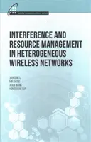 Gestión de interferencias y recursos en redes inalámbricas heterogéneas - Interference and Resource Management in Heterogeneous Wireless Networks