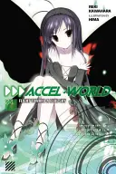 Accel World, Vol. 4 (Novela Ligera): Flight Toward a Blue Sky - Accel World, Vol. 4 (Light Novel): Flight Toward a Blue Sky