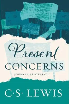 Preocupaciones actuales: Ensayos periodísticos - Present Concerns: Journalistic Essays