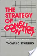 La estrategia del conflicto: Con un nuevo prefacio del autor - The Strategy of Conflict: With a New Preface by the Author