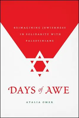Días de temor: Reimaginar el judaísmo en solidaridad con los palestinos - Days of Awe: Reimagining Jewishness in Solidarity with Palestinians