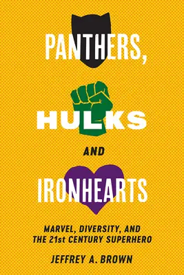 Panteras, Hulks y Ironhearts: Marvel, la diversidad y el superhéroe del siglo XXI - Panthers, Hulks and Ironhearts: Marvel, Diversity and the 21st Century Superhero