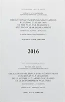 Informes de sentencias, opiniones consultivas y autos: Obligaciones relativas a las negociaciones relativas a la cesación de la carrera de armamentos nucleares y a la seguridad nuclear - Reports of Judgments, Advisory Opinions and Orders: Obligations Concerning Negotiations Relating to Cessation of the Nuclear Arms Race and to Nuclear