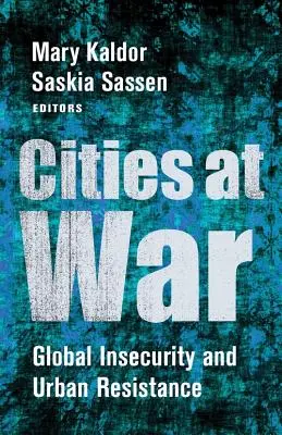 Ciudades en guerra: inseguridad global y resistencia urbana - Cities at War: Global Insecurity and Urban Resistance