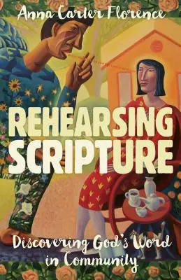 Ensayando la Escritura: Descubrir la Palabra de Dios en comunidad - Rehearsing Scripture: Discovering God's Word in Community