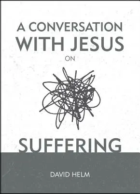 Una conversación con Jesús... sobre el sufrimiento - A Conversation with Jesus... on Suffering