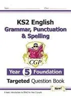 KS2 English Targeted Question Book: Grammar, Punctuation & Spelling - Year 5 Foundation