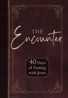 El Encuentro: 40 días de ayuno con Jesús - The Encounter: 40 Days of Fasting with Jesus