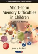 Dificultades de memoria a corto plazo en los niños: Un recurso práctico - Short-Term Memory Difficulties in Children: A Practical Resource