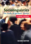 Sociolingüística: El estudio de las elecciones de los hablantes - Sociolinguistics: The Study of Speakers' Choices