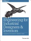 Ingeniería para diseñadores industriales e inventores: Fundamentos para diseñadores de cosas maravillosas - Engineering for Industrial Designers and Inventors: Fundamentals for Designers of Wonderful Things