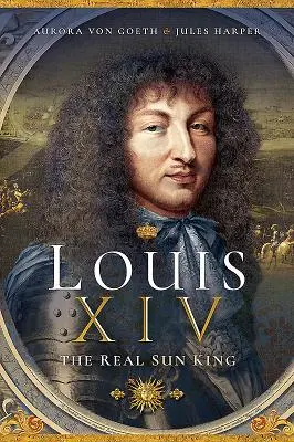 Luis XIV, el verdadero Rey Sol - Louis XIV, the Real Sun King