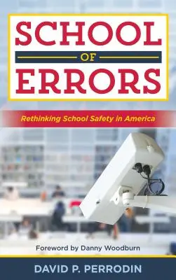 Escuela de errores: Repensar la seguridad escolar en Estados Unidos - School of Errors: Rethinking School Safety in America